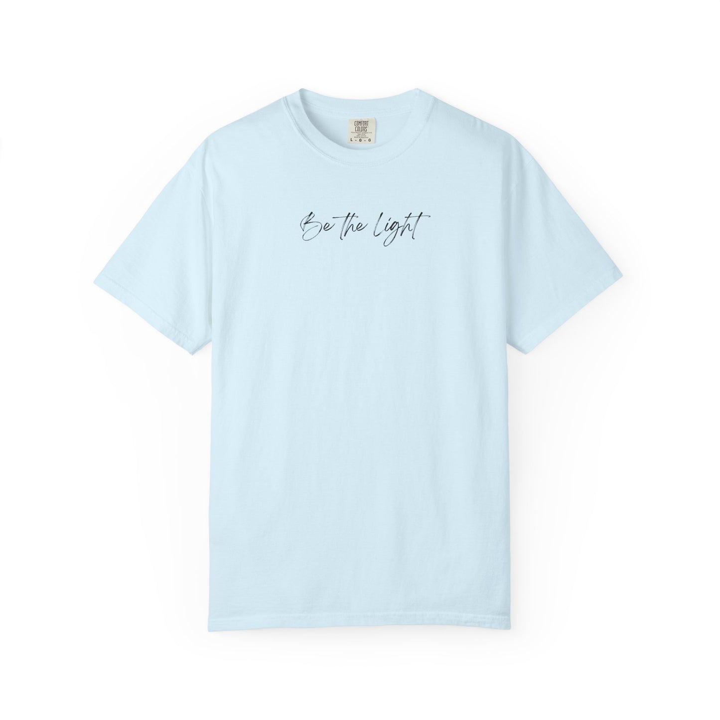Be The Light Comfort Colors | Minimalist Aesthetic Script Tee
