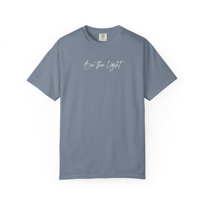 Be The Light Comfort Colors | Minimalist Aesthetic Script Tee